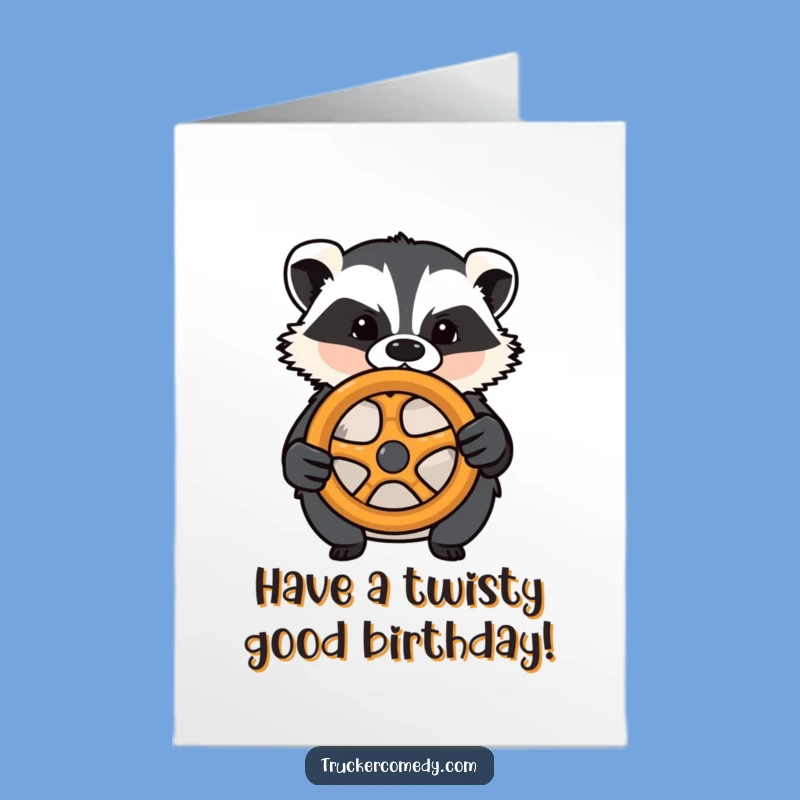 Free Printable Birthday Card: Badger's Pretzel Wheel Drive, Funny Downloadable Gift